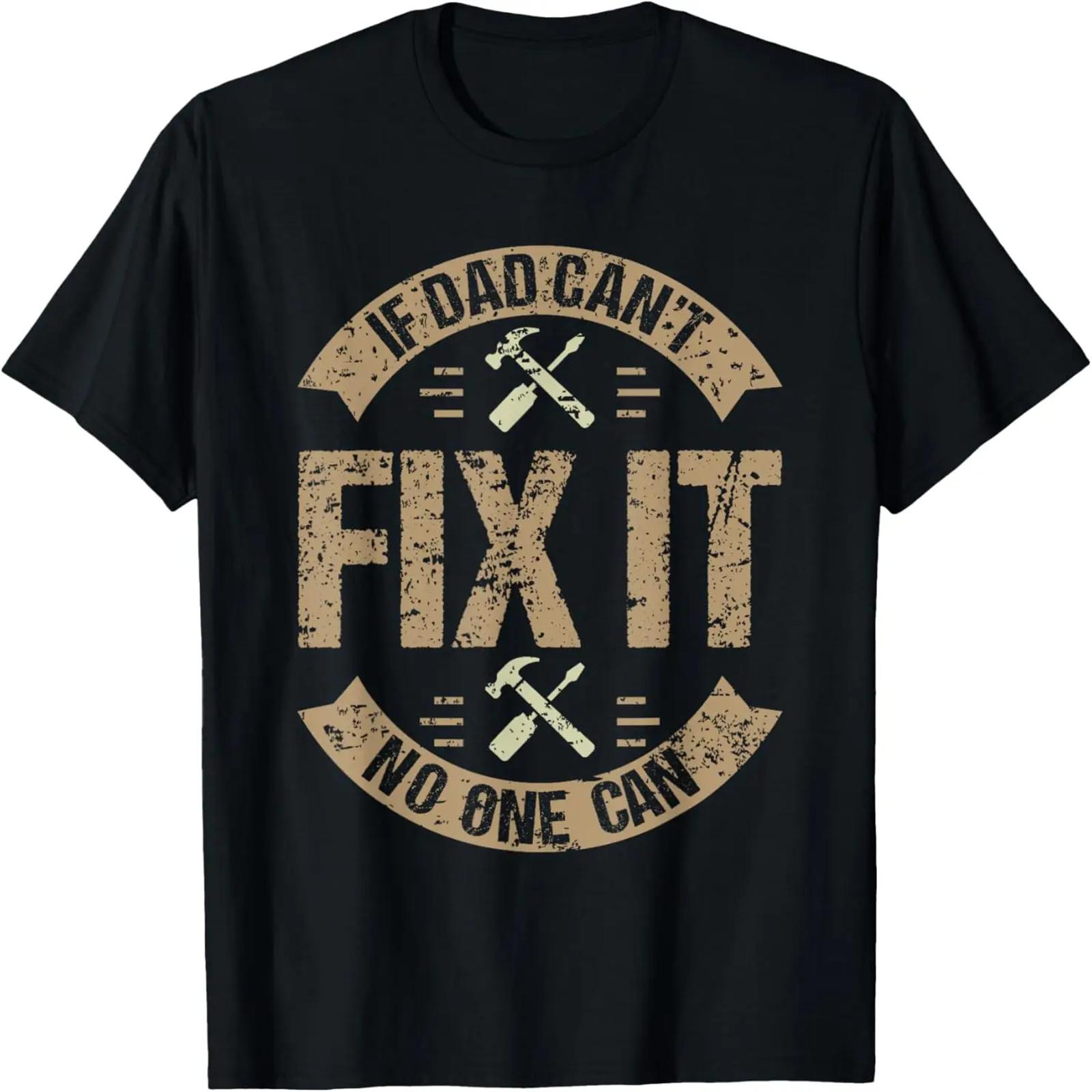 If Dad Can t Fix It No One Can Funny Mechanic & Engineer T-Shirt S чёрный