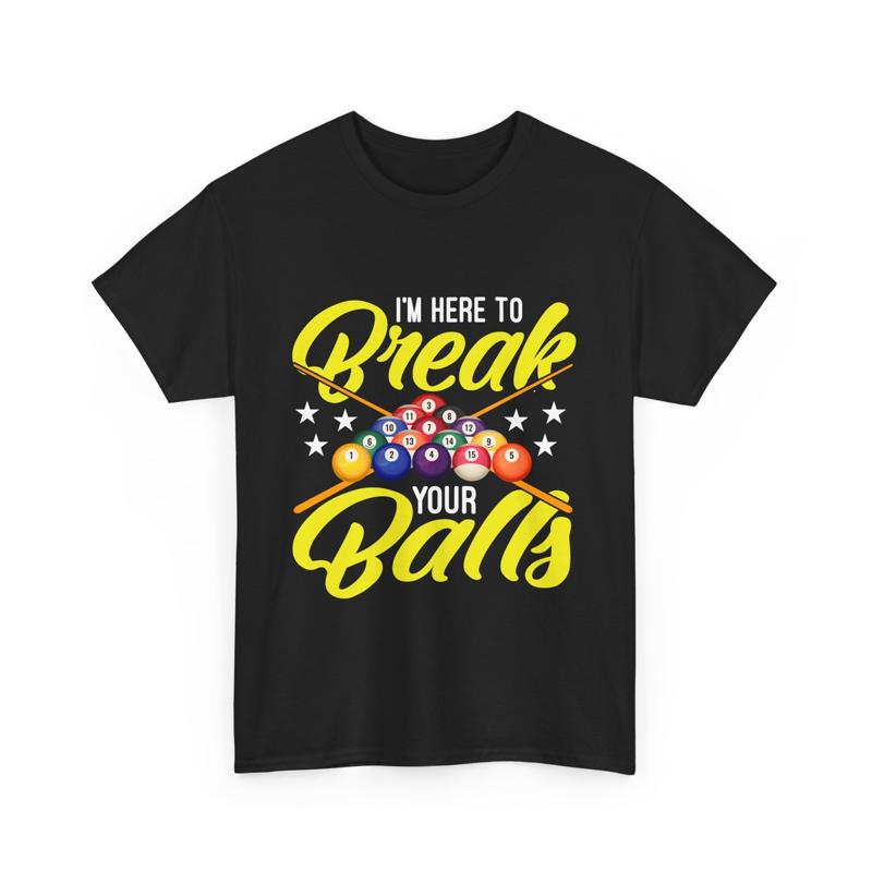 T-shirt joueur de billard sarcastique, je suis ici pour briser vos balles S