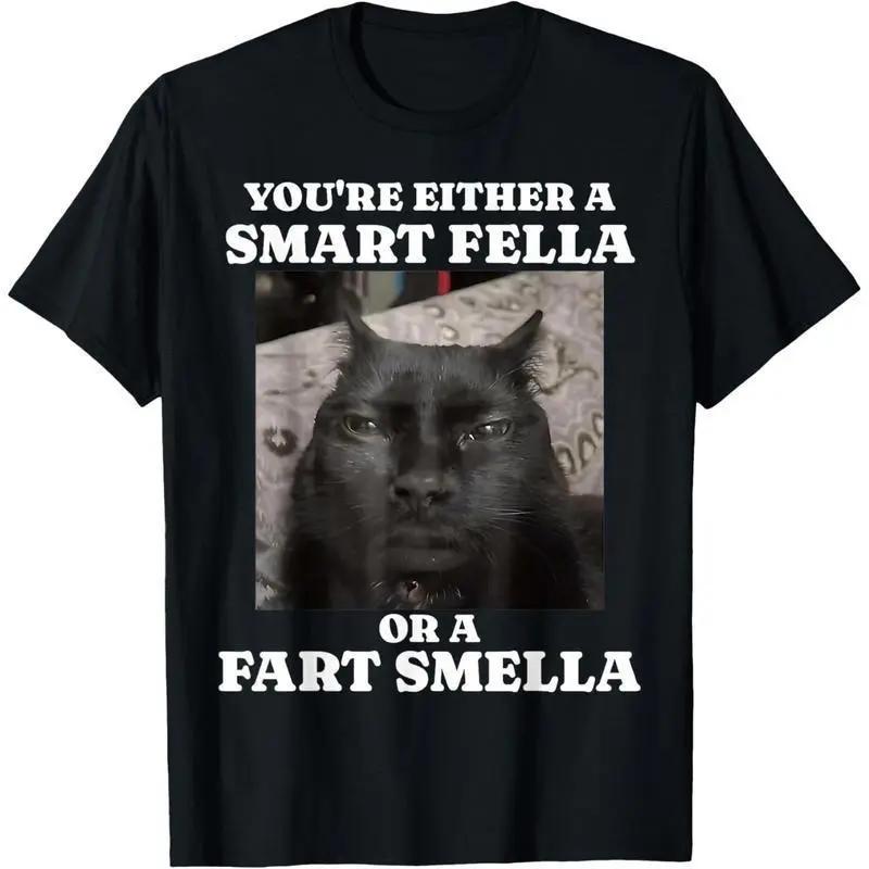 Funny Quote Youre Either A Smart Fella Or A Fart Smella Loose Cotton Crewneck Streetwear Daily Tee
