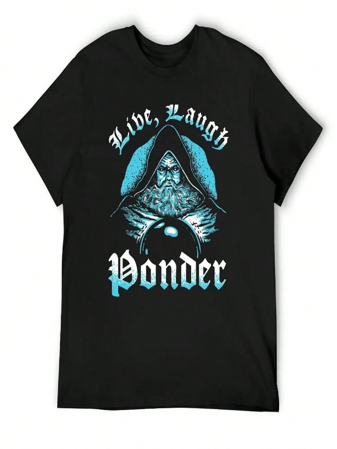 Live, Laugh Ponder (Pondering My Orb) T-Shirt Blacks Kawaii Clothes Oversized T Shirts For unisex S разноцветный