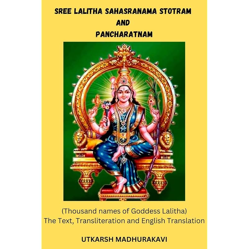 SREE LALITHA SAHASRANAMA STOTRAM Y PANCHARATNAM : Lalita Sahasranama (IAST: lalitsahasranma; Sanskrit: ) es un texto sagrado hindú del Brahmanda