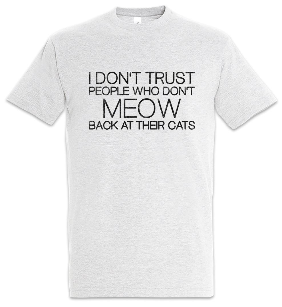 I Don t Trust People T-Shirt who Meow back their cats Cat Fun Love Addiction 3XL