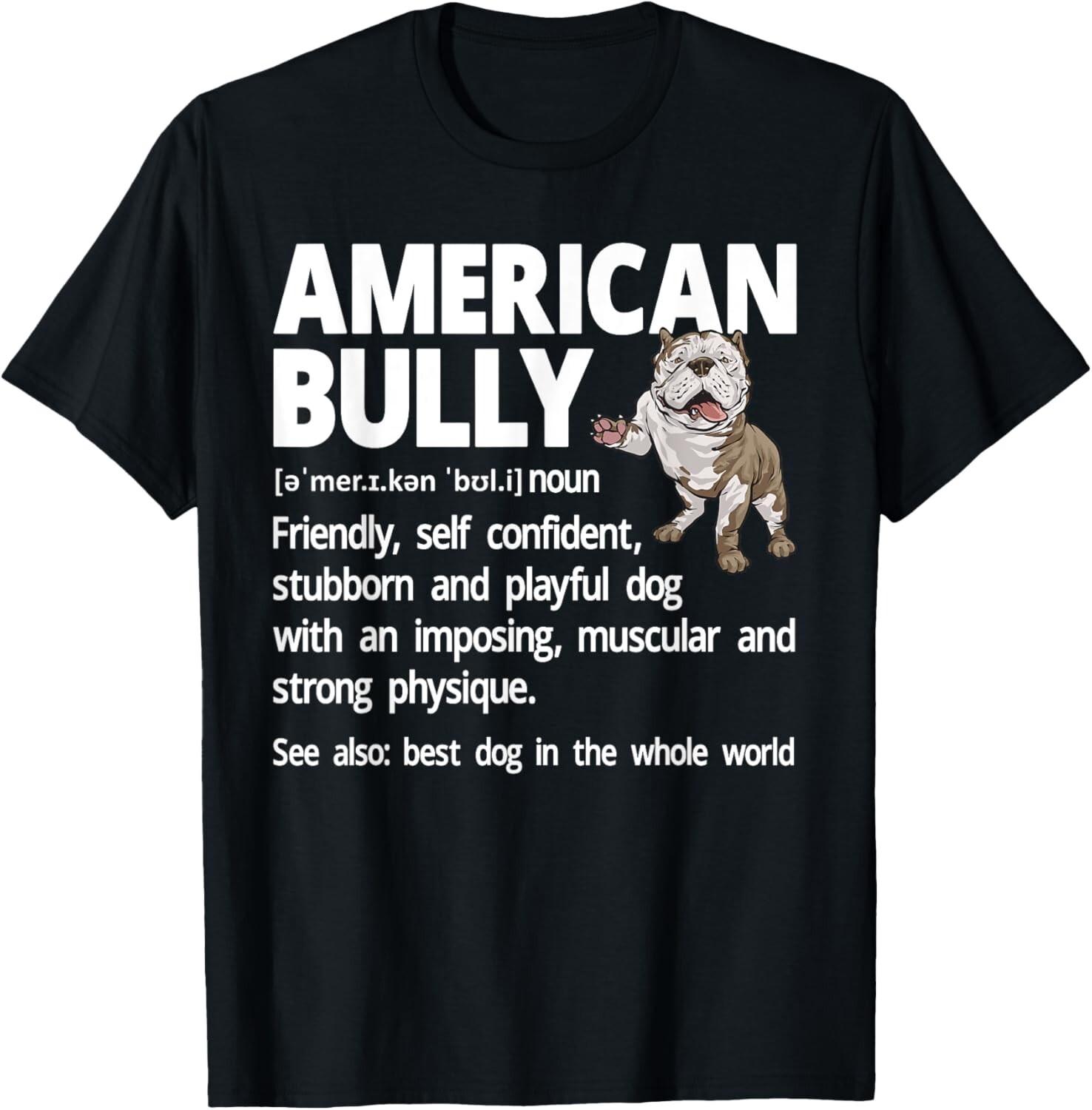 Funny American Bully Definition XL American Bully Funny Gift Unisex T-Shirt Mens Womens Tees Top 3XL