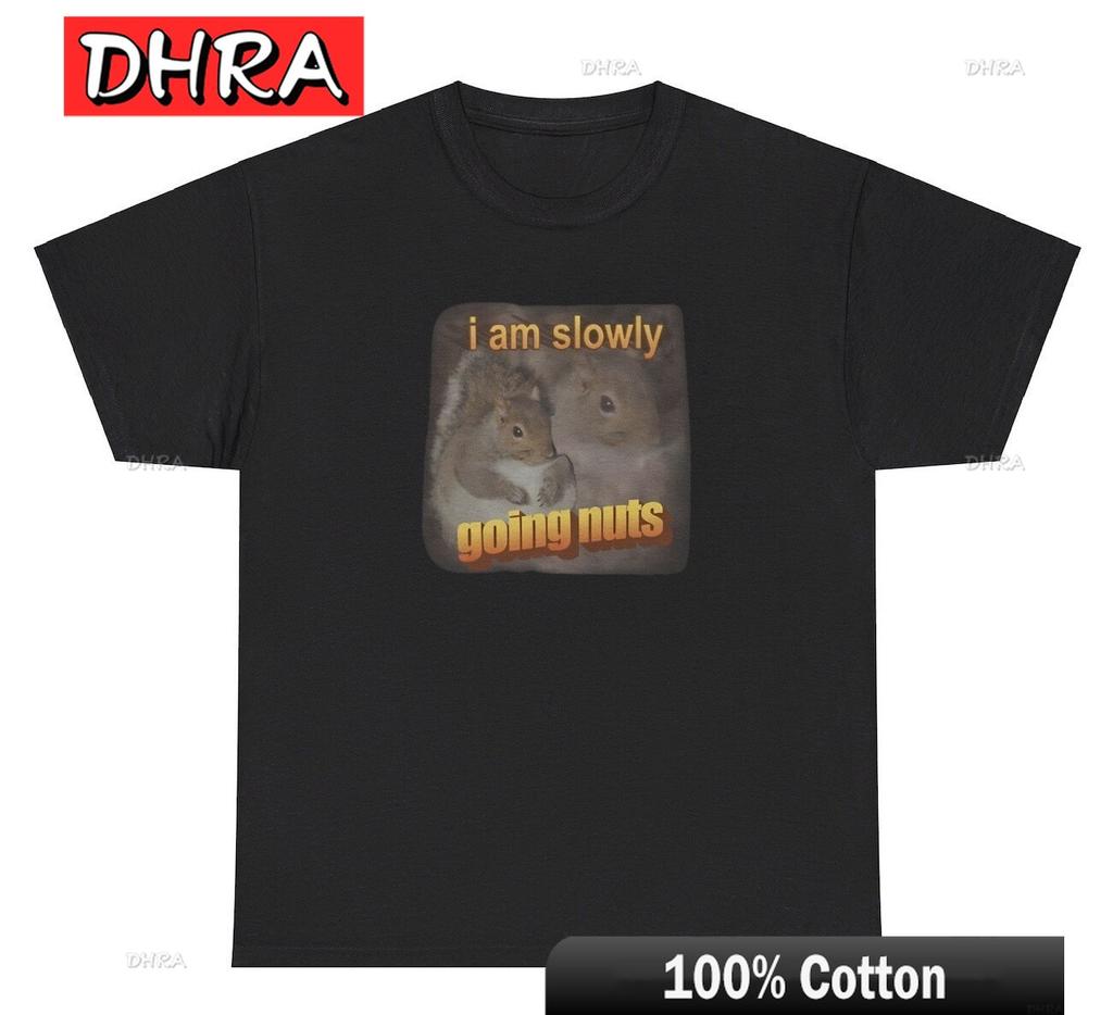 I Am Slowly Going Nuts Squirrel TShirt Funny Animal Lovers Pun Novelty Humor Tee Soft Cool Tops Funny Street Fashion TShirt