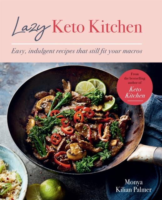 Kniha Lazy Keto Kitchen : Easy, Indulgent Recipes That Still Fit Your Macros