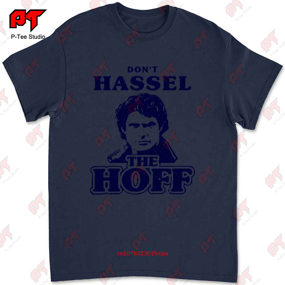 

Dont Hassle The Hoff With Picture David Hasselhoff T Shirt Fun 80S Night Rider Bay Watch 413 O6GP 4XL