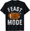 Feast Mode Football Turkey Funny Thanksgiving Unisex T-Shirt