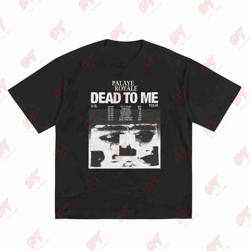 Palaye Royale Band Dead To Me Tour Short Sleeve Tee 100% Cotton T-Shirt