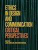 The Ethics In Design and Communication : Critical Perspectives Book