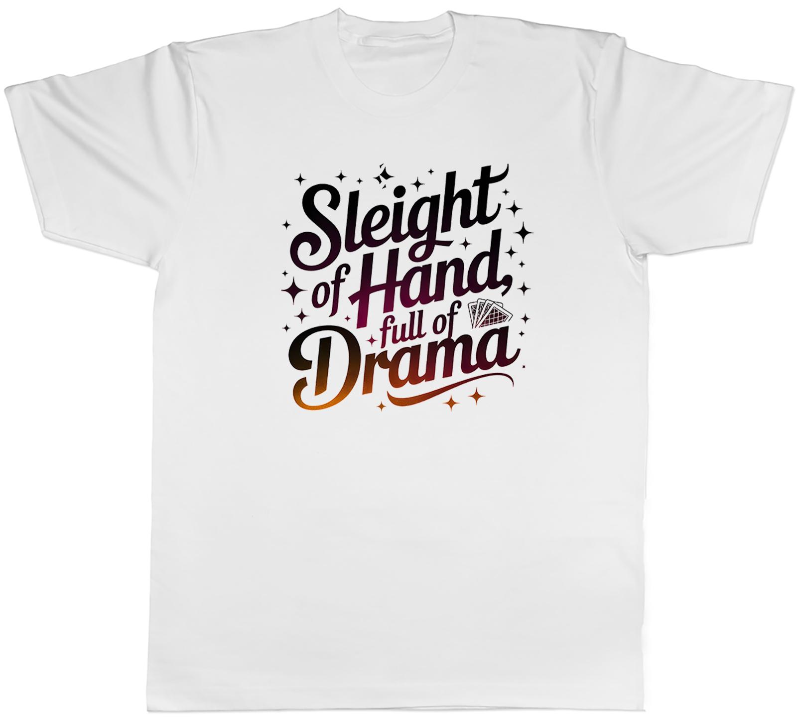 SLEIGHT OF HAND FULL OF DRAMA MAGIC MAGICIAN UnisexS TSHIRT TEE GIFT TOP S