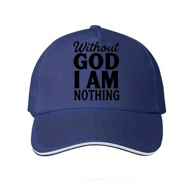Without God I Have Nothing Embroidered Baseball Cap  Lightweight Breathable Polyester Fabric  Everyday Wear and Religiou