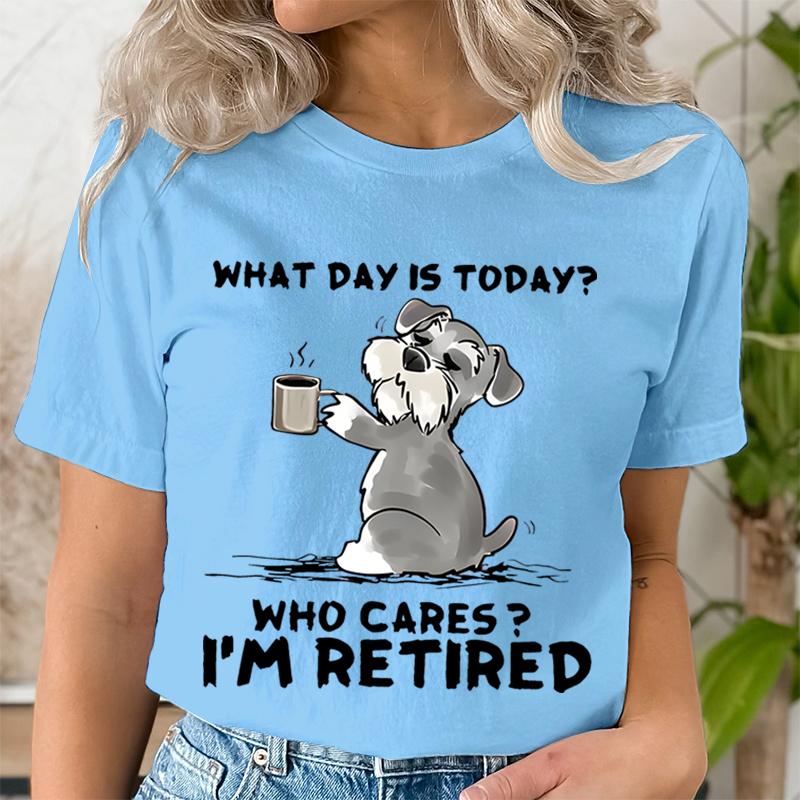 Lustiges Katze Schnauzer T-Shirt Welcher Tag Ist Heute Wen Kümmert's Ich Bin Im Ruhestand T-Shirt Damen Rundhals Kleidung für Ruhetage Grafik T-Shirt