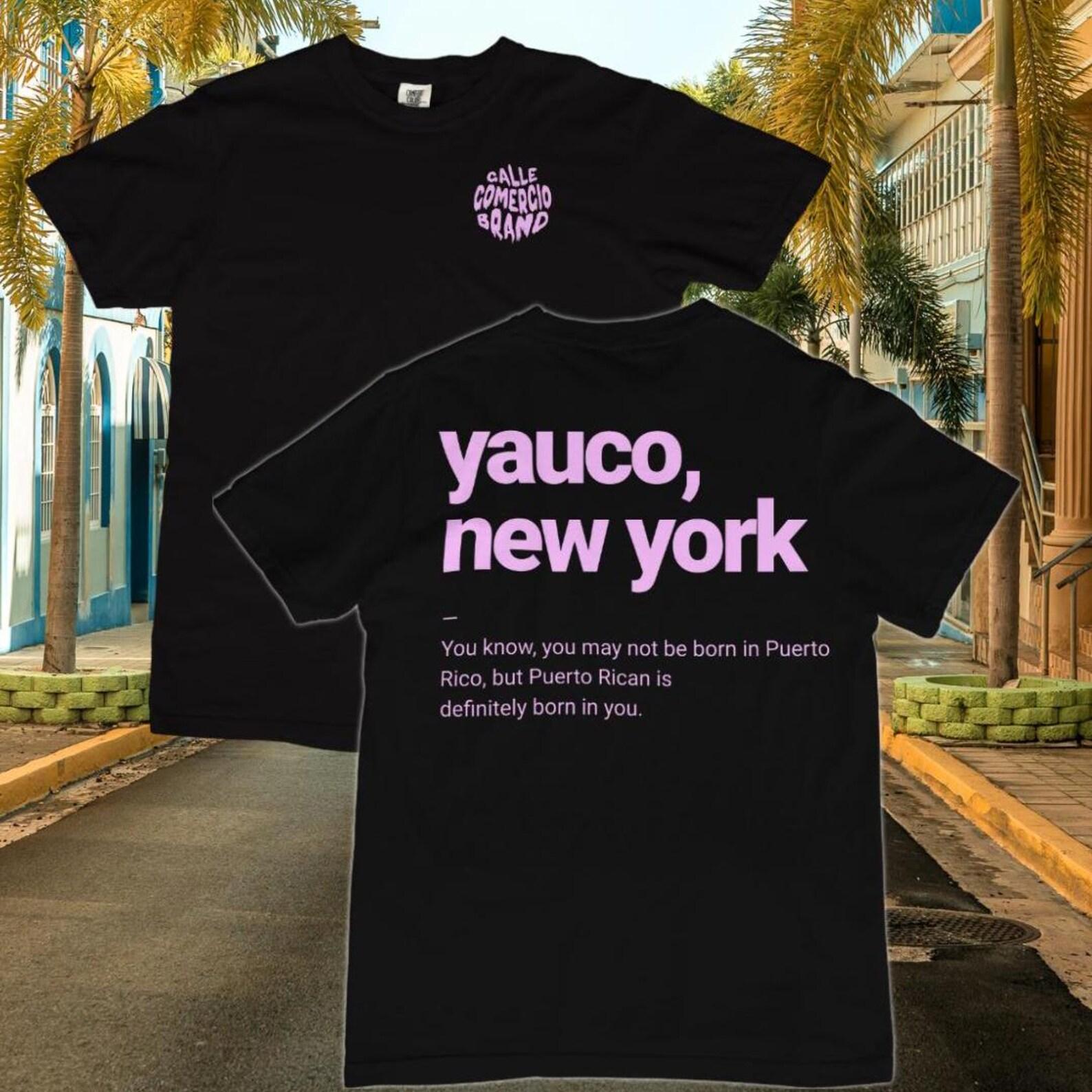“Yauco, New York” T-shirt – For those who have Puerto Rico in their blood 2XL
