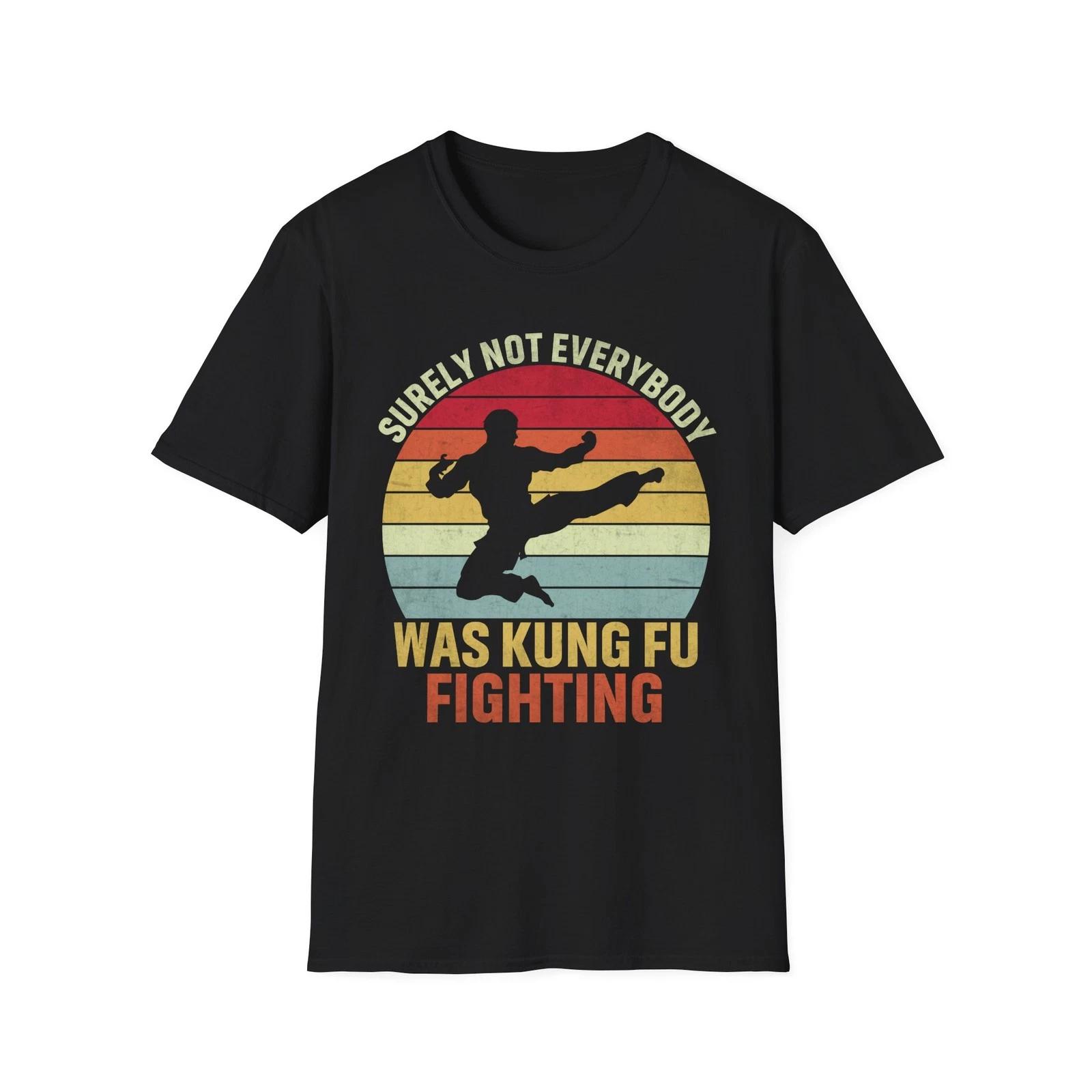 

Surely Not Everybody Was Kung Fu Fighting Funny MMA T Shirt Gift For Him 2XL