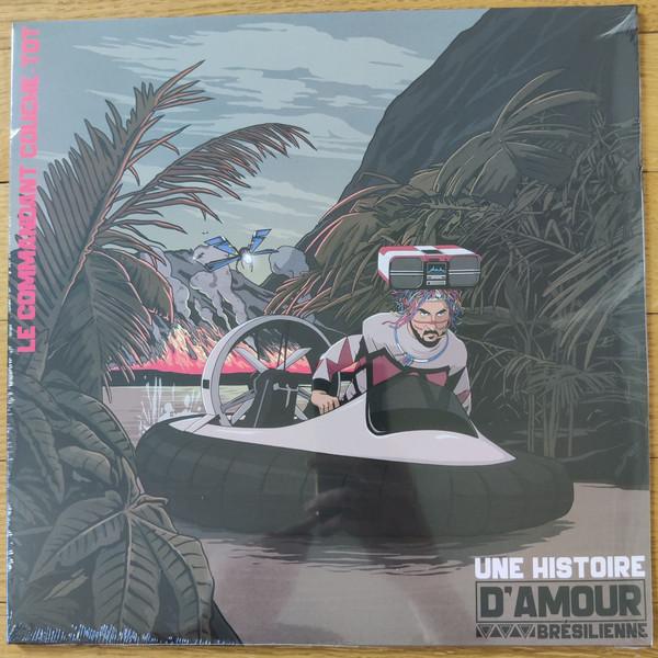 

LP Record LE COMMANDANT COUCHE-TÔT - Une Histoire D Amour Brésilienne BMM056 BMM Records 2022 France Soul/Funk