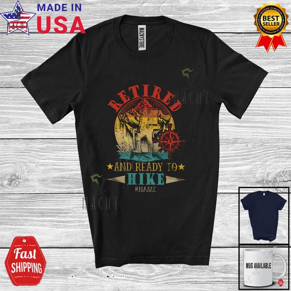 Custom Name Retired And Ready To Hike Retirement Mountain Nature Vintage Shirt S
