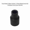 Truck Brake Caliper 11 Point Socket, Made of Steel, High Hardness and Strong, Not Easy to Break or Deform. Good Vehicle Maintenance Tools. With Tool