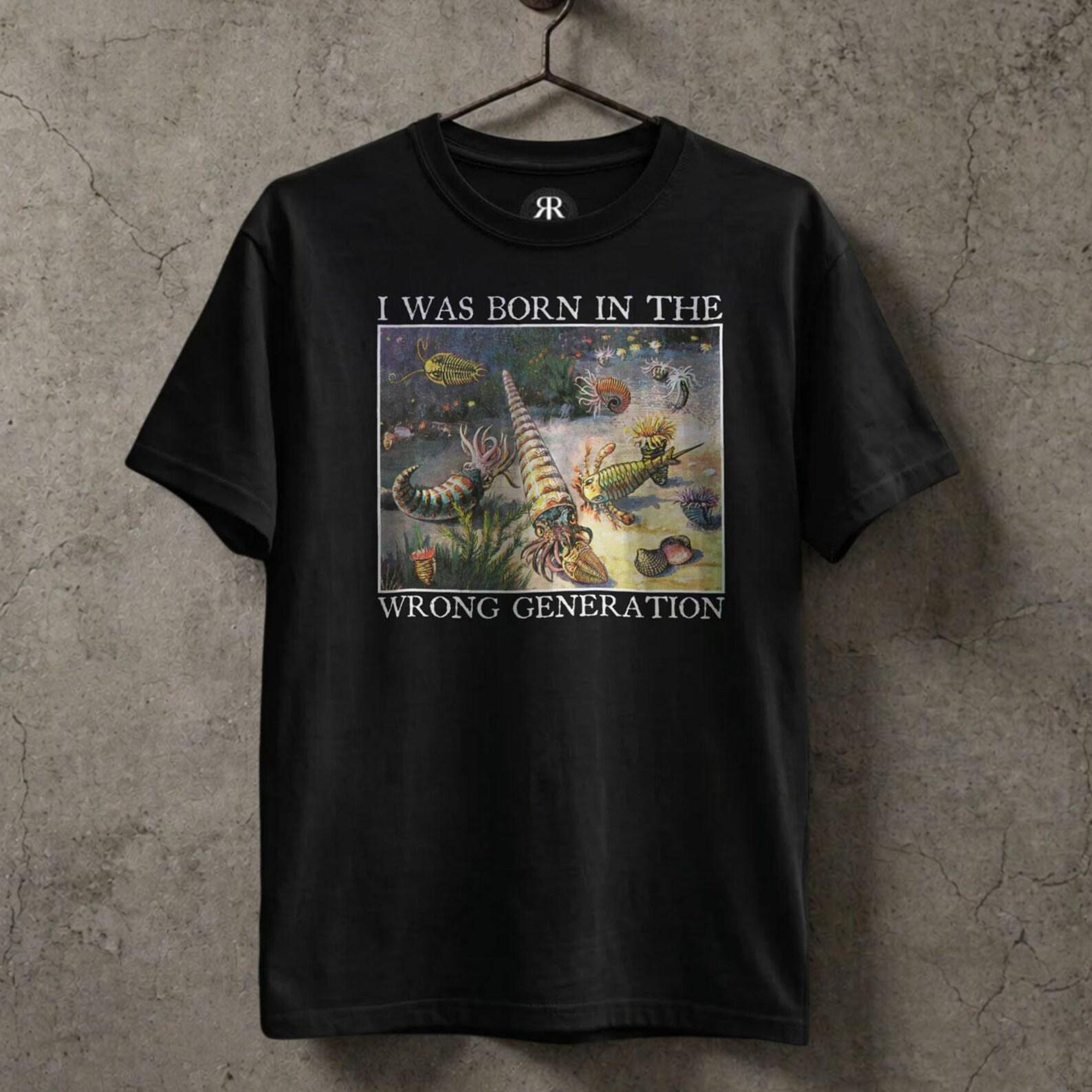 Born in Wrong Generation Shirt, Silurian, Cambrian, Precambrian, Prehistoric M