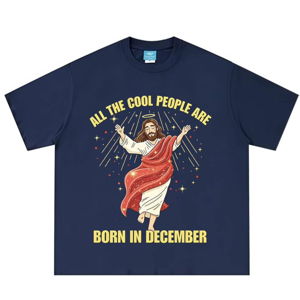 All The Cool People Are Born in December Christian Funny Meme Tshirt Unisex Unisex Fashion Tshirt Summer Cotton Hiphop Tshirts