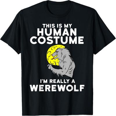 This Is My Human Costume I'm Really a Werewolf Shirt Funny T