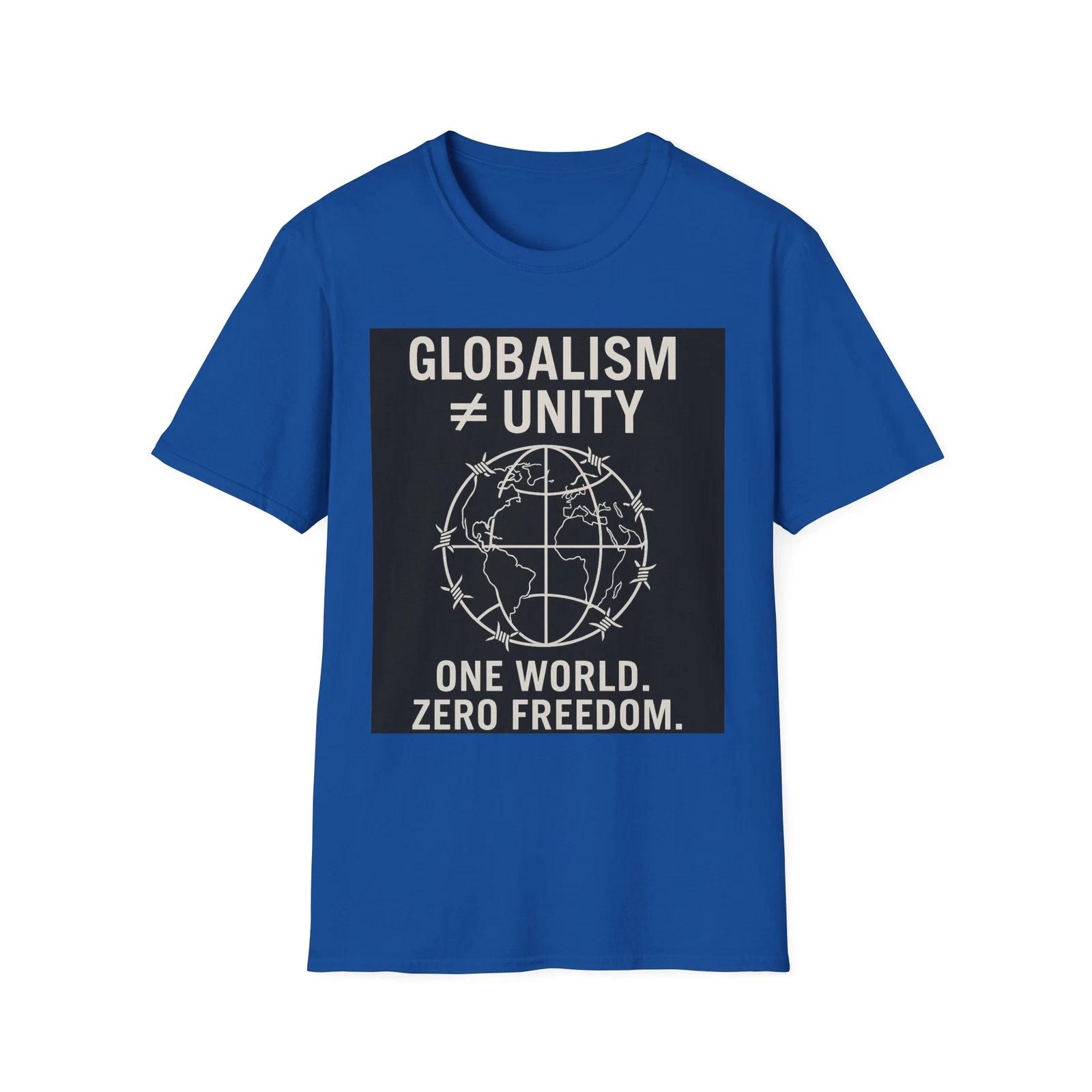 

Globalism One World Zero FreedomT shirt, ActivisT shirt, Patriotic Apparel, USA 4XL