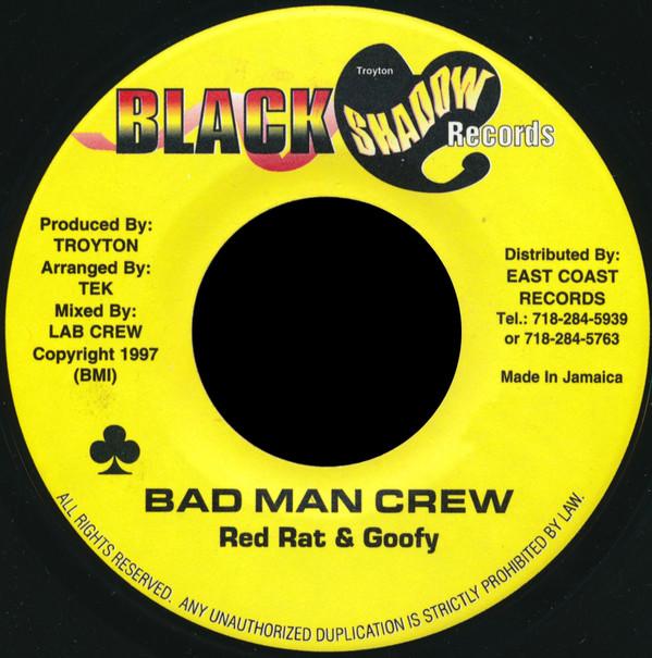 

7inch Record RED RAT & GOOFY - Bad Man Crew NONE Black Shadow Re 1997 Jamaica Reggae, Ska & Dub Used