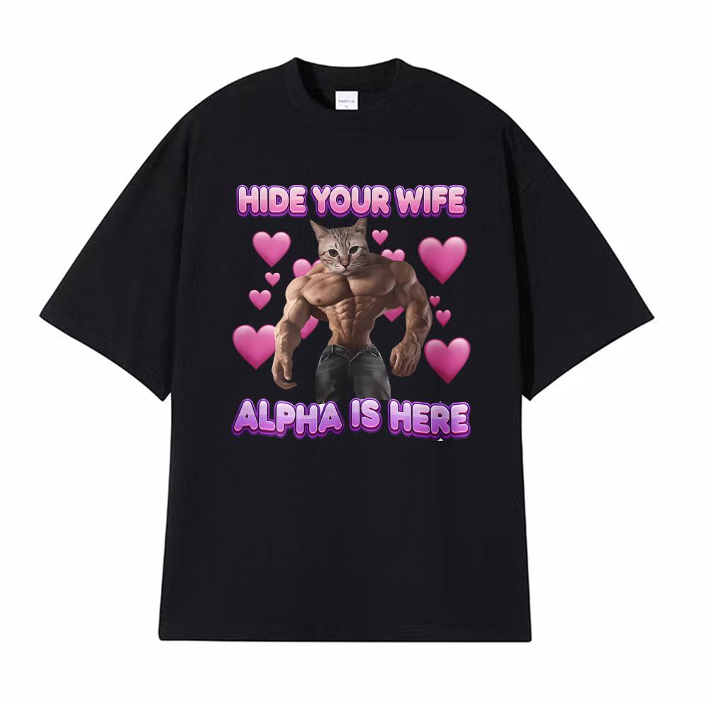 Cover Your Wife Alpha Come Cat Smile Printed Tshirt Unisex Ladies Fashion Short Sleeve Tshirt Top Casual Style Cotton Tshirt 2XL