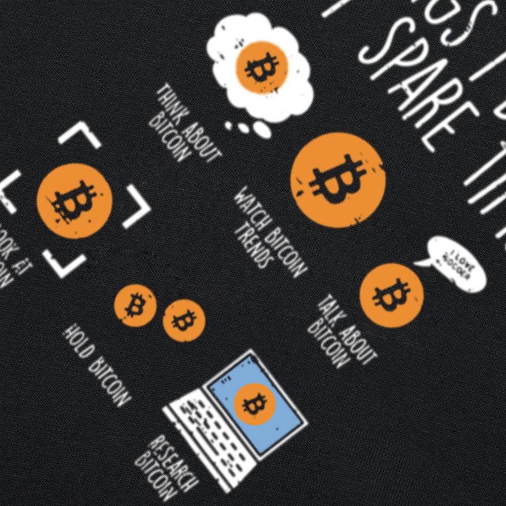 Funny Things I Do Spare Time Bitcoin BTC Crypto CryptocurrencyT Shirts Graphic Cotton Streetwear Short Sleeve Gifts T-shirt