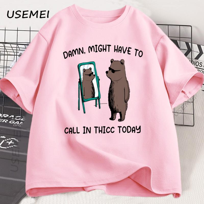 Might Have To Call in Thicc Today T Shirt Funny Meme T-shirt Men Women Cotton Bear Graphic Tees Printed Short Sleeve Tshirt