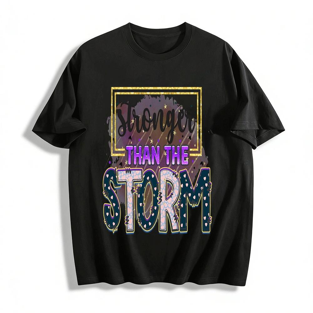 

Stronger Than The Storm Motivational Graphic Tee For Women T Pure cotton T-shirt XXS