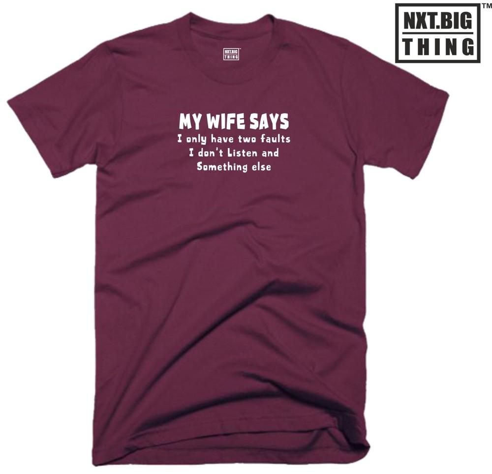 My Wife Says T Shirt I Have Two Faults Funny Marriage Quote Birthday Gift Top
