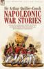 The Napoleonic War Stories - Tales of Soldiers, Spies, Battles & Sieges from the Peninsular & Waterloo Campaigns Book
