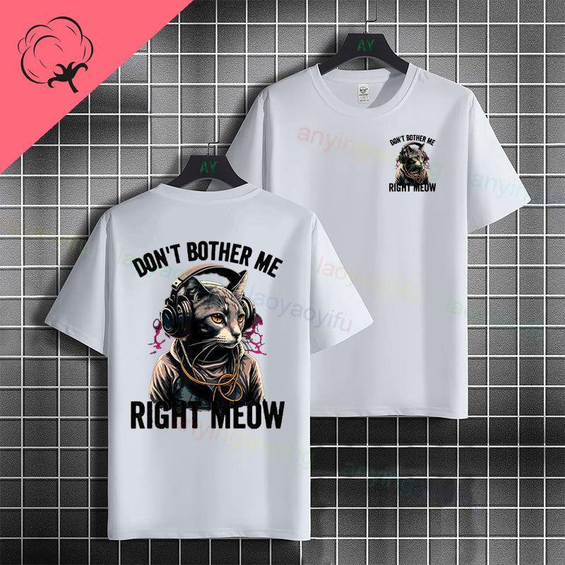 Funny Dont Disturb Me Right Meow Graphic Tshirt With Game Cat Desgin Short Sleeve 100 Cotton Fashion Casual Tshirts