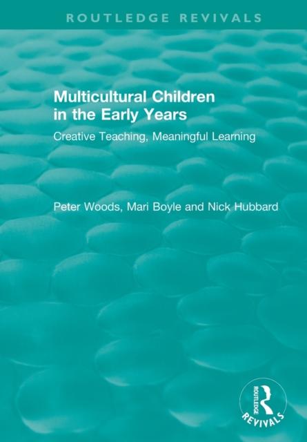 The Multicultural Children In the Early Years : Creative Teaching, Meaningful Learning Book