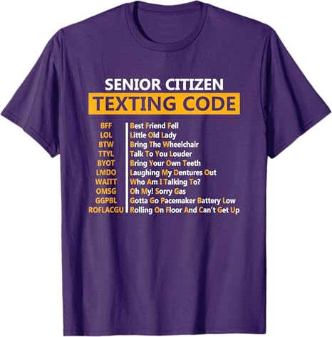 Funny Senior Citizens Texting Code Design Gift for Grandpa TShirt Elderly Person Papa Unisexs Fashion Y2k Sarcastic Saying Tee