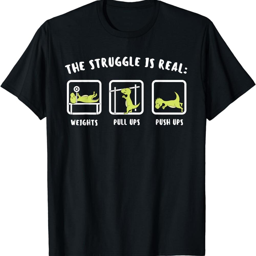 summer tops men clothing The Struggle Is Real Dinosaur Fitness TRex Gym Lover TShirt S