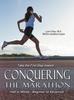 The Conquering The Marathon : Half To Whole...Beginner To Advanced Book