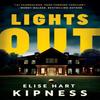 Lights Out by Elise Hart Kipness Paperback Book 9781662512667