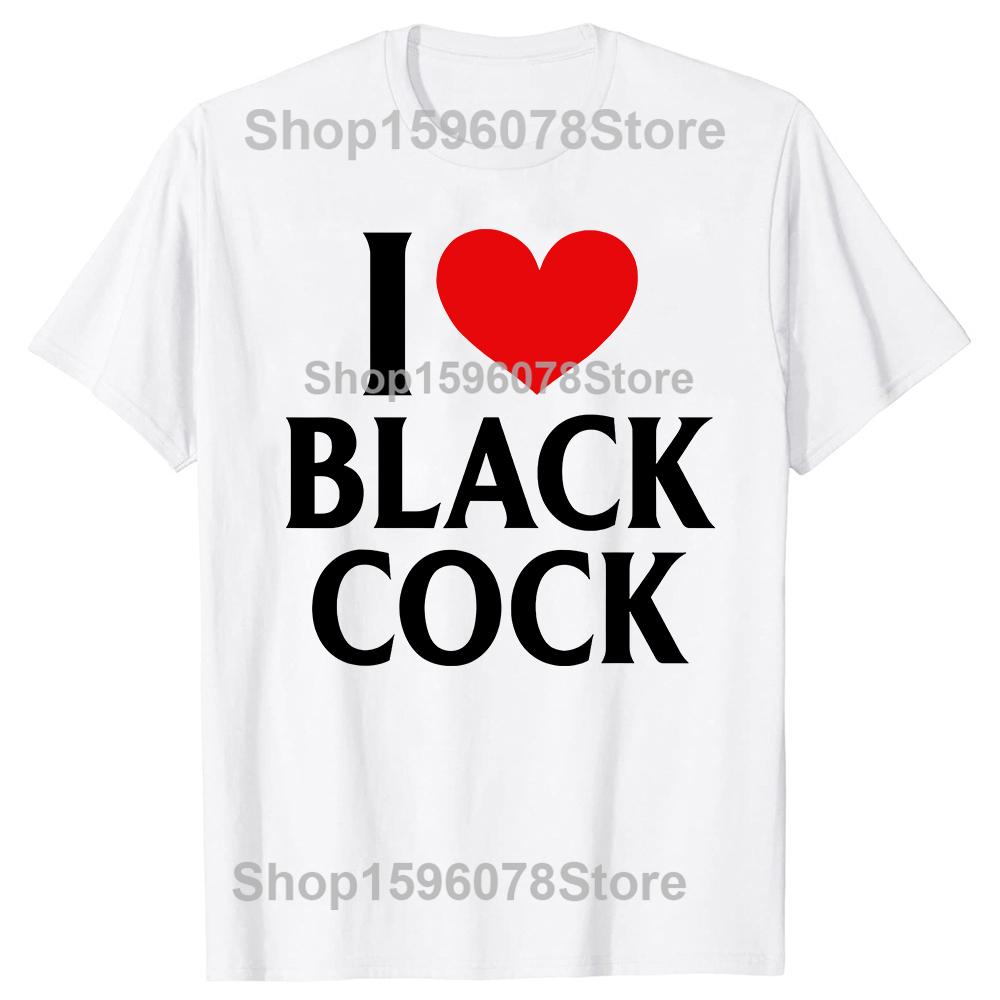 Funny I Love Black Cock Red Heart TShirt Summer Men Clothing Fashion T Shirts Cotton Short Sleeve Oversized Loose Tshirt Tops