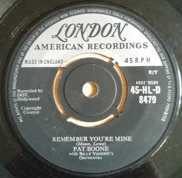 

7inch Record PAT BOONE - Remember You re Mine 45HLD8479 London Records 1957 UK Pop Used