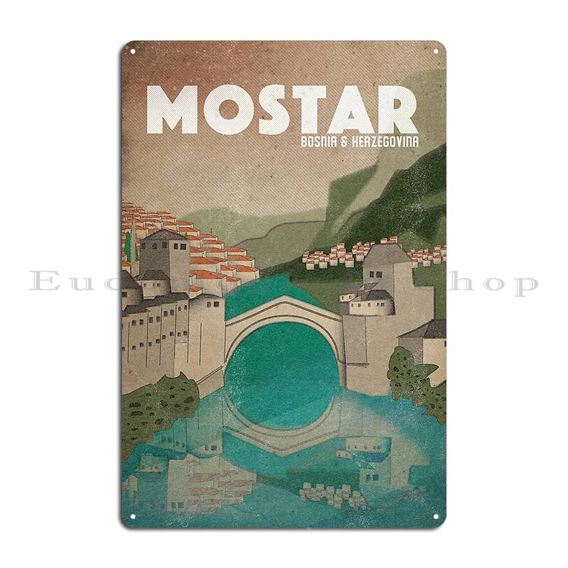 Mostar Metal Sign Pub Custom Club Garage Printing Tin Sign Poster