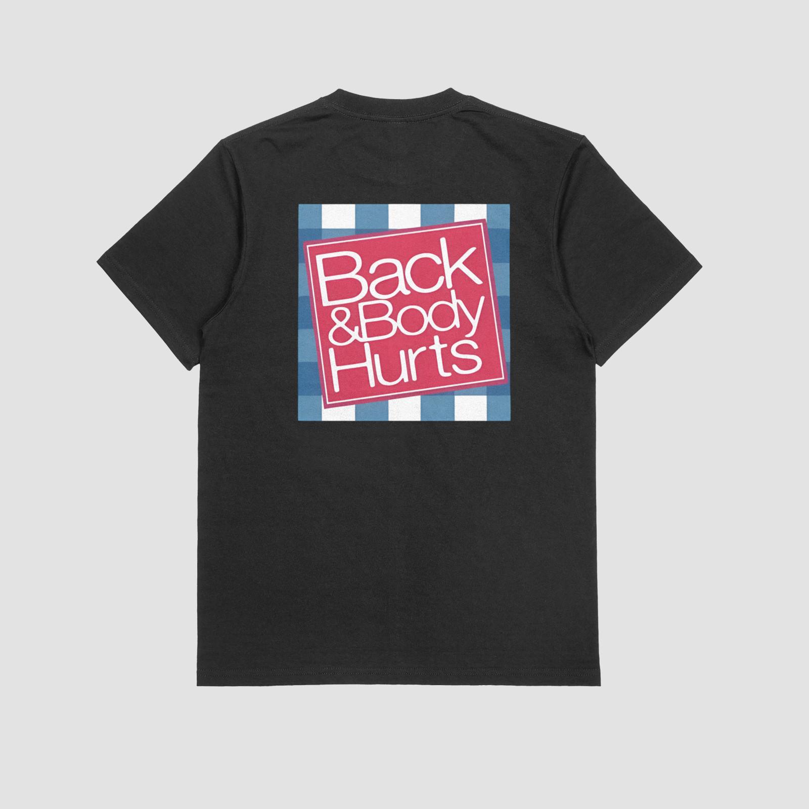 Back & Body Hurts Funny Relatable Quote Graphic T-Shirt Back Print XL