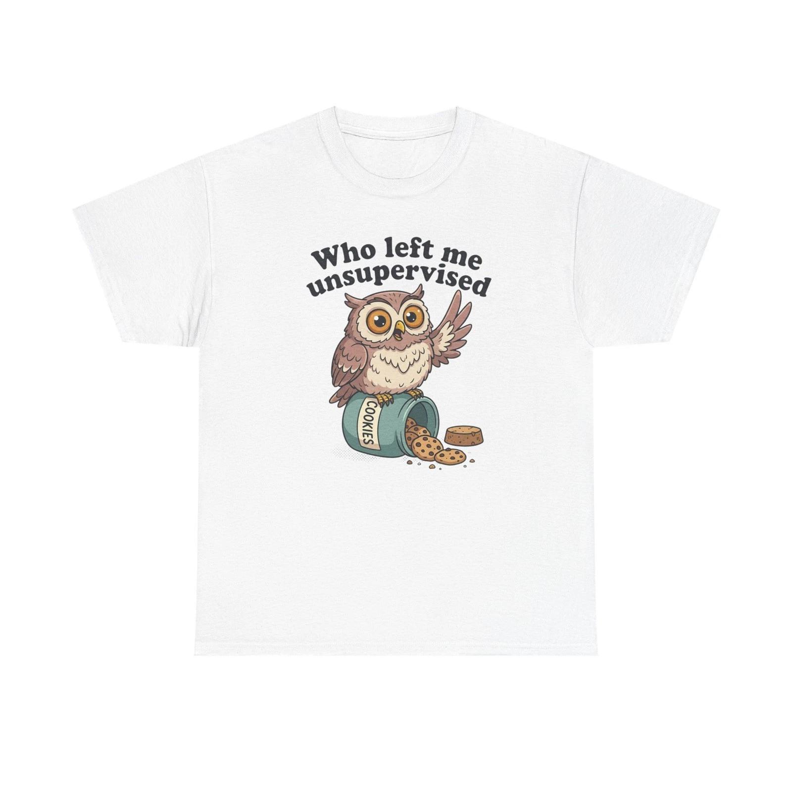 

Who Left Me Unsupervised Owl T shirt — Cute Cookie Thief Graphic Tee 2XL
