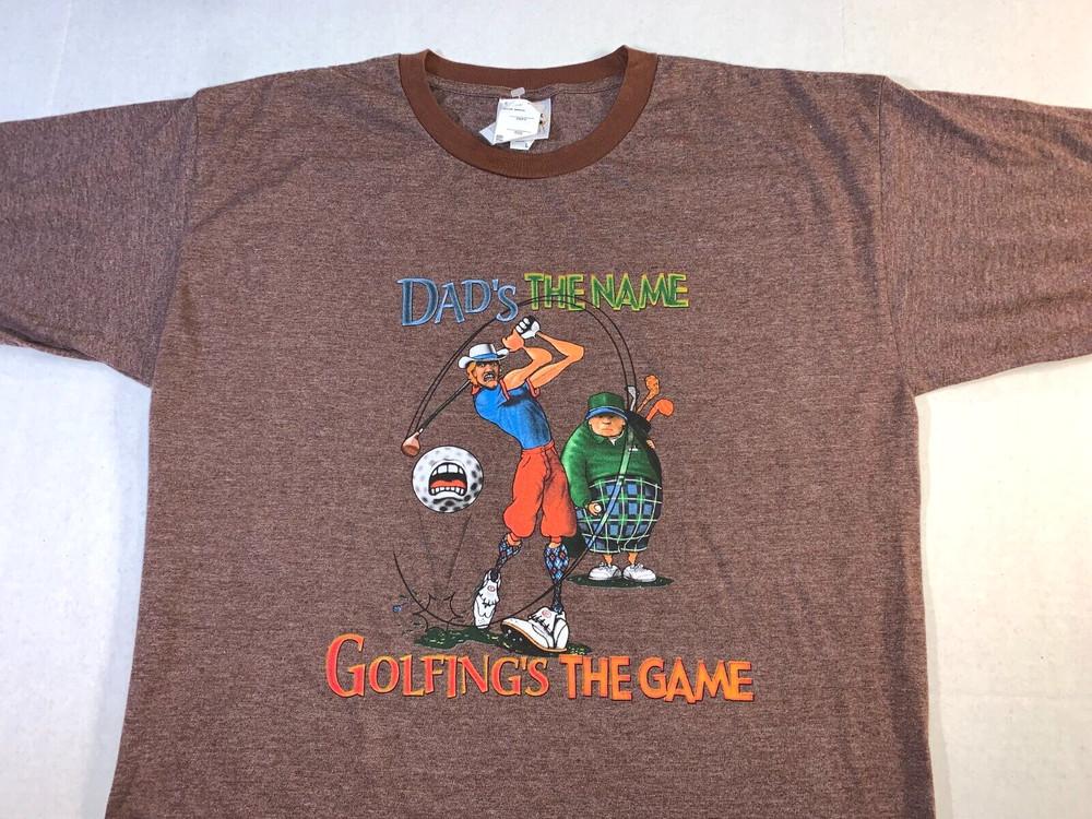 Dad s The Name Golfing s The Game Dad Father Golf Fan Golfer T-Shirt New! LARGE Unisex T-Shirt S