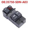 Power Window Switch 35750-SDN-A03 35750SDNA03 35750SDNA04 for 2003-2007 Auto Window Power Switch Control Button