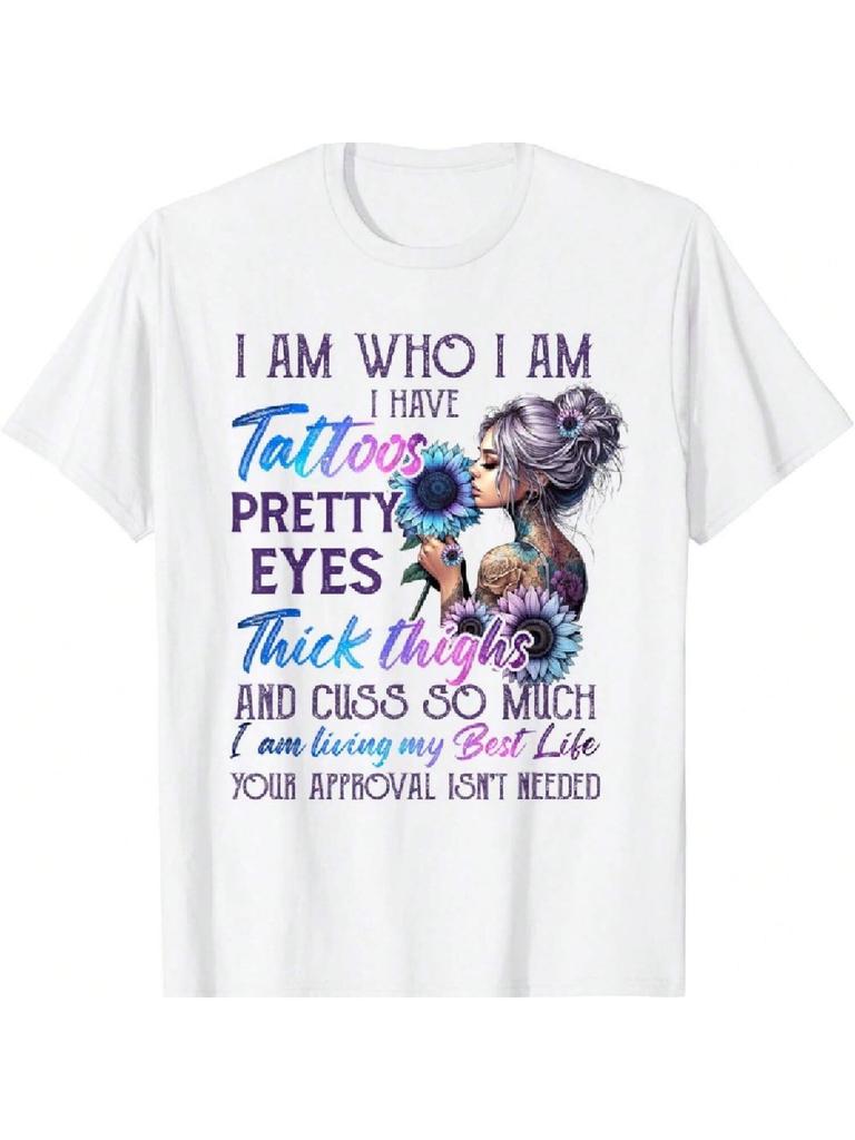I Am Who I Am I Have Tattoos Pretty Eyes Thick Thighs T-Shirt