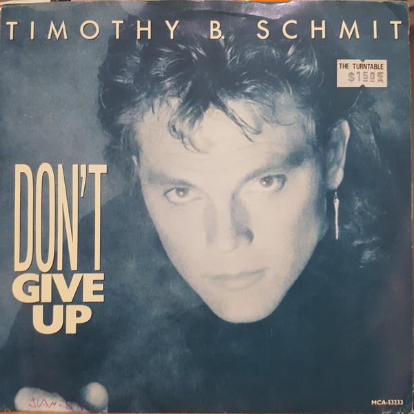 

7inch Record TIMOTHY B. SCHMIT Dont Give Up MCA5323 MCA Records 1987 Canada Rock Used