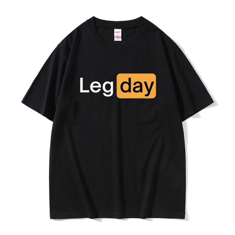 2025 Summer Funny Creativity Design Leg Day Fitness Workout Gym Graphic Men Women 100 Pure Cotton Tshirt Male Harajuku Tshirt