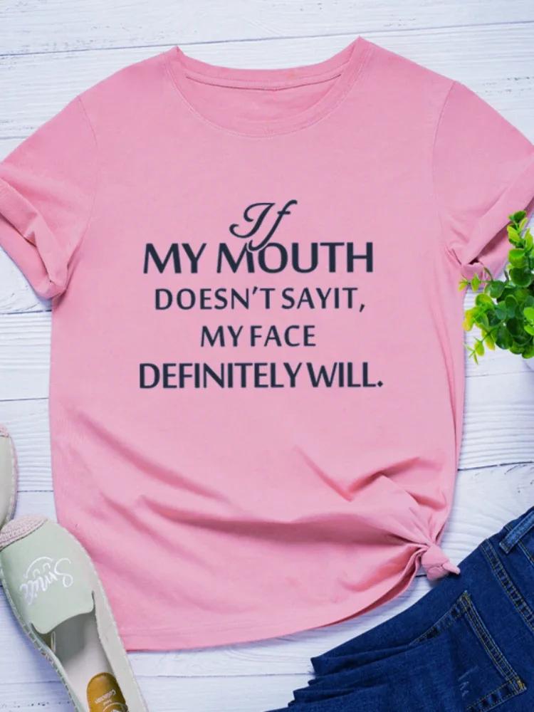 If My Mouth Doesn't Say It Letter Print Women T Shirt Short Sleeve O Neck Loose Women Tshirt Ladies Tee Shirt Tops Clothes Mujer