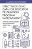 The Effectively Using Data for Educator Preparation Program Improvement Book